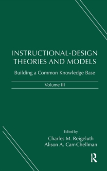 Instructional-Design Theories And Models, Volume III : Building A Common Knowledge Base