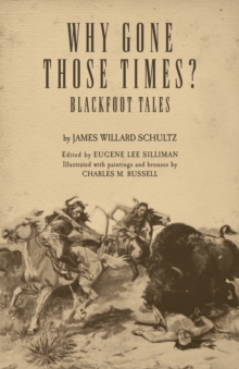 Why Gone Those Times? : Blackfoot Tales