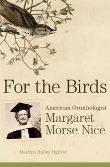 For the Birds : American Ornithologist Margaret Morse Nice