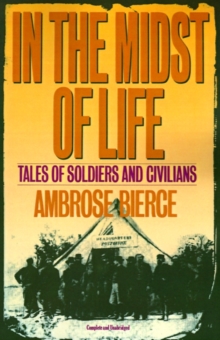 In the Midst of Life : Tales of Soldiers and Civilians