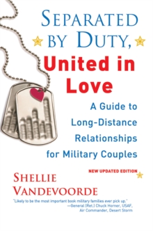 Separated By Duty, United In Love (revised): : A Guide To Long-distance Relationships For Military Couples