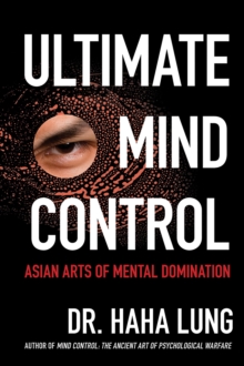 Ultimate Mind Control: : Asian Arts of Mental Domination