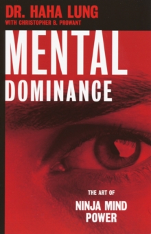 Mental Dominance : The Art of Ninja Mind Power