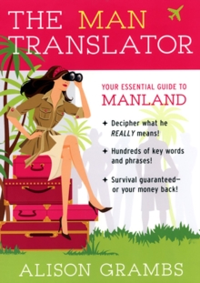 The Man Translator: : Your Essential Guide to Manland