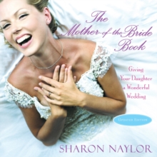 The Mother-of-the-Bride Book : Giving Your Daughter A Wonderful Wedding (Updated Edition)