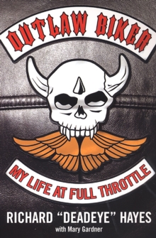 Outlaw Biker: : My Life at Full Throttle