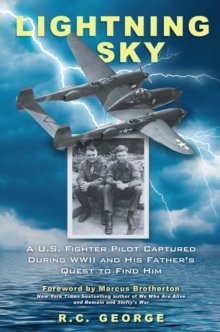 Lightning Sky : A U.S. Fighter Pilot Captured during WWII and His Father's Quest to Find Him