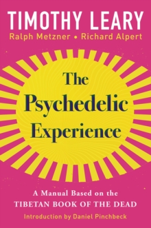 The Psychedelic Experience : A Manual Based on the Tibetan Book of the Dead