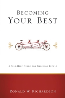 Becoming Your Best : A Self-help Guide for Thinking People, Paperback / softback Book Becoming Your Best : A Self-help Guide for Thinking People, Paperback / softback Book