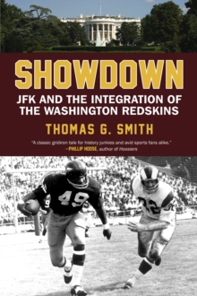 Showdown : JFK and the Integration of the Washington Redskins, Paperback Book Showdown : JFK and the Integration of the Washington Redskins, Paperback Book