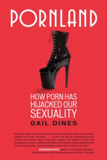 Pornland : How Porn Has Hijacked Our Sexuality