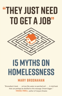 They Just Need to Get a Job : 15 Myths on Homelessness