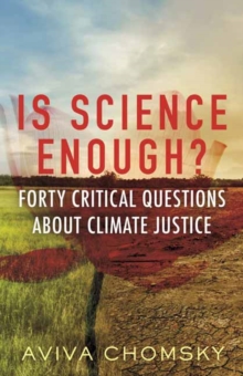 Is Science Enough? : Forty Critical Questions About Climate Justice