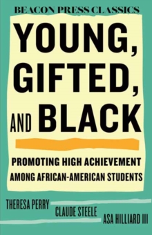 Young, Gifted, And Black : Promoting High Achievement Among African-American Students