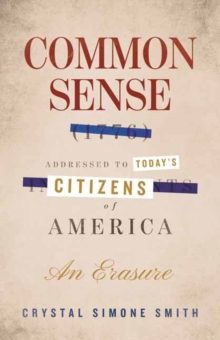 Common Sense (1776), Addressed to Today's Citizens of America : An Erasure