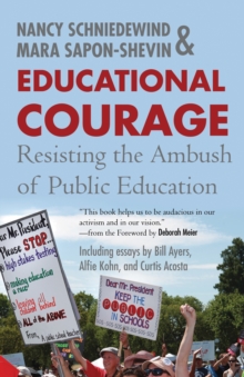 Educational Courage : Resisting the Ambush of Public Education, Paperback Book Educational Courage : Resisting the Ambush of Public Education, Paperback Book