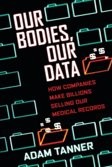 Our Bodies, Our Data, Hardback Book Our Bodies, Our Data, Hardback Book