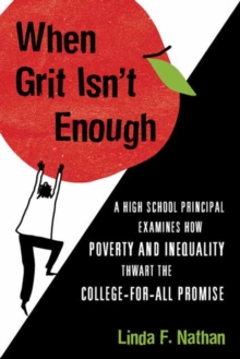 When Grit Isn't Enough : Why We Can't Afford to Abandon Our Public Schools