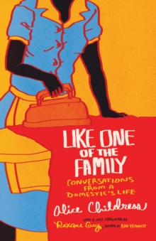 Like One of the Family : Conversations from a Domestic's Life