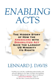 Enabling Acts : The Hidden Story of How the Americans with Disabilities Act Gave the Largest US Minority its Rights, Paperback Book Enabling Acts : The Hidden Story of How the Americans with Disabilities Act Gave the Largest US Minority its Rights, Paperback Book