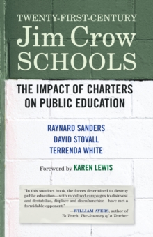 Twenty-First-Century Jim Crow Schools : The Impact of Charters and Vouchers on Public Education, Paperback Book Twenty-First-Century Jim Crow Schools : The Impact of Charters and Vouchers on Public Education, Paperback Book