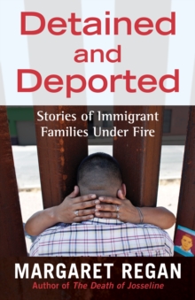 Detained And Deported, Paperback / softback Book Detained And Deported, Paperback / softback Book