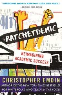 Ratchetdemic : Reimagining Academic Success