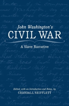 John Washington's Civil War : A Slave Narrative