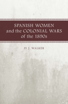 Spanish Women and the Colonial Wars of the 1890s