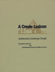 A Creole Lexicon : Architecture, Landscape, People