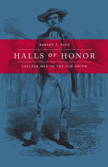 Halls of Honor : College Men in the Old South