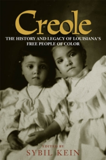 Creole : The History and Legacy of Louisiana's Free People of Color