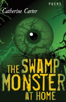 The Swamp Monster at Home : Poems