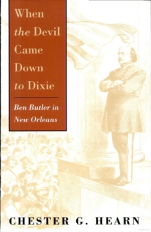 When the Devil Came Down to Dixie : Ben Butler in New Orleans