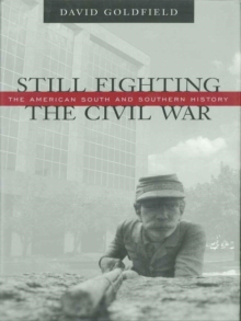 Still Fighting the Civil War : The American South and Southern History