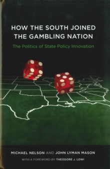 How the South Joined the Gambling Nation : The Politics of State Policy Innovation