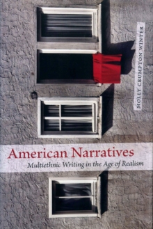 American Narratives : Multiethnic Writing in the Age of Realism