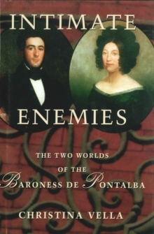 Intimate Enemies : The Two Worlds of Baroness de Pontalba