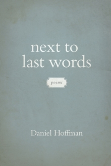 Next to Last Words : Poems