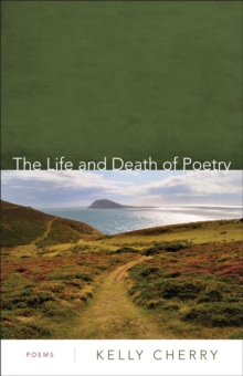 The Life and Death of Poetry : Poems