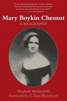 Mary Boykin Chesnut : A Biography