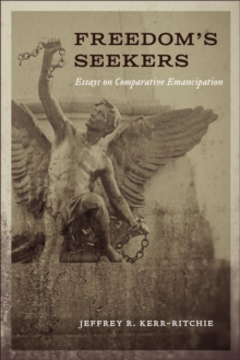 Freedom's Seekers : Essays on Comparative Emancipation