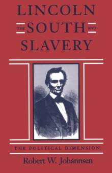 Lincoln, The South, and Slavery : The Political Dimension