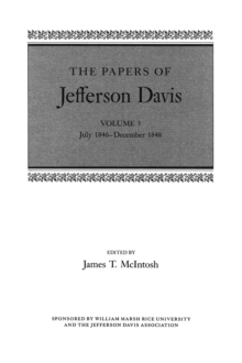 The Papers of Jefferson Davis : July 1846-December 1848