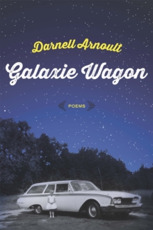 Galaxie Wagon : Poems