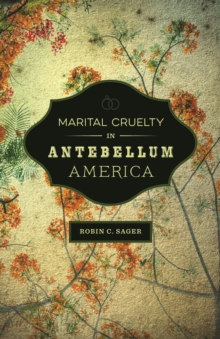 Marital Cruelty in Antebellum America