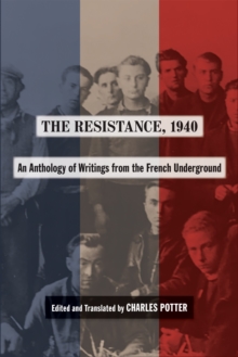 The Resistance, 1940 : An Anthology of Writings from the French Underground