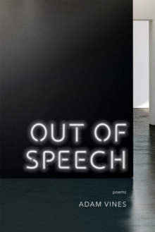 Out of Speech : Poems