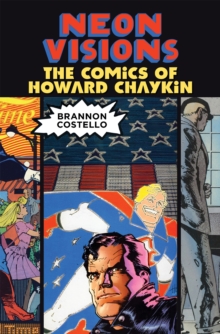 Neon Visions : The Comics of Howard Chaykin