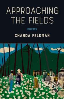 Approaching the Fields : Poems